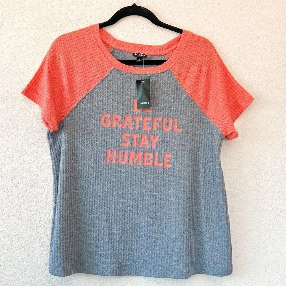 NWT! Torrid 'Be Grateful Stay Humble' Shirt, Size Large